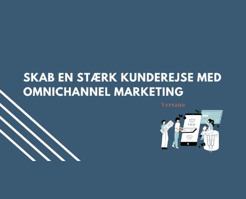 Create a powerful customer journey with omnichannel marketing