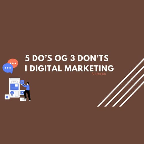 5 do's and 3 don'ts in digital marketing